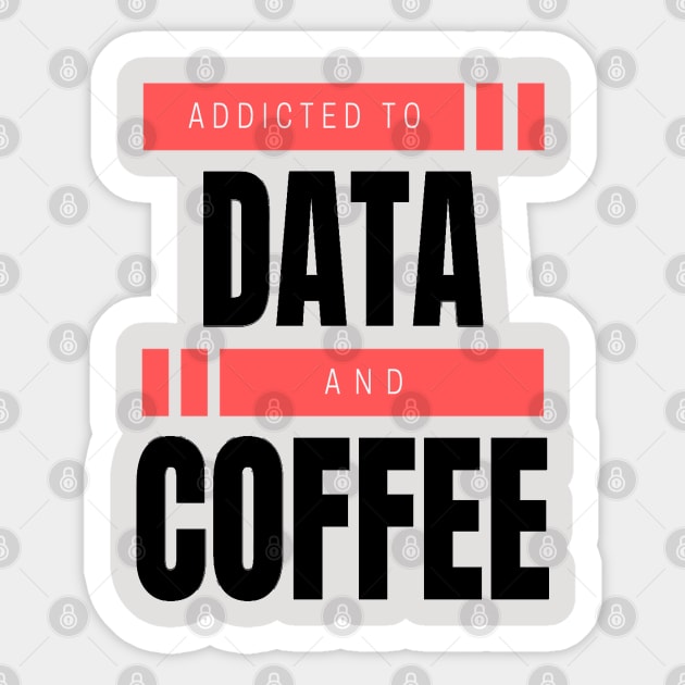 Addicted to Data & Coffee Sticker by RioDesign2020